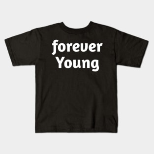 forever Young Kids T-Shirt